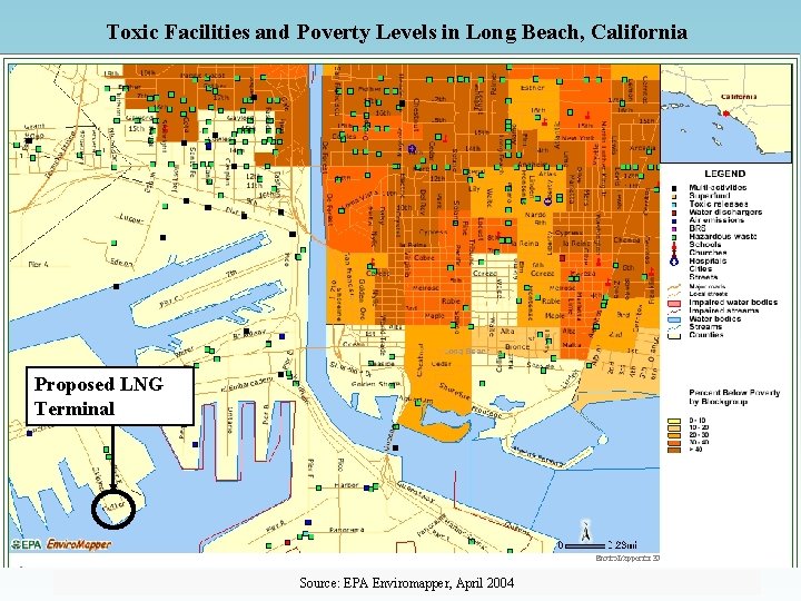 Toxic Facilities and Poverty Levels in Long Beach, California Proposed LNG Terminal Source: EPA