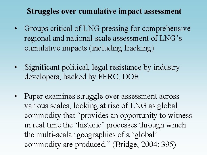 Struggles over cumulative impact assessment • Groups critical of LNG pressing for comprehensive regional