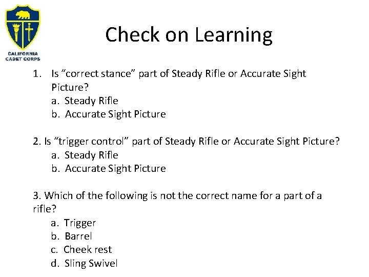 Check on Learning 1. Is “correct stance” part of Steady Rifle or Accurate Sight