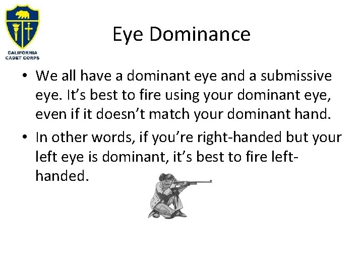 Eye Dominance • We all have a dominant eye and a submissive eye. It’s Eye Dominance • We all have a dominant eye and a submissive eye. It’s
