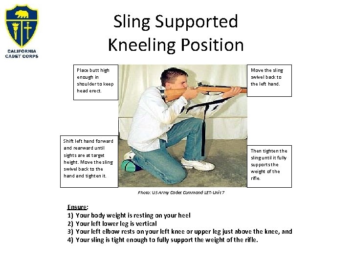 Sling Supported Kneeling Position Place butt high enough in shoulder to keep head erect.