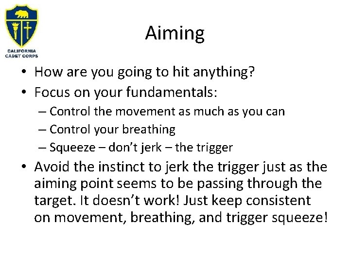 Aiming • How are you going to hit anything? • Focus on your fundamentals: Aiming • How are you going to hit anything? • Focus on your fundamentals: