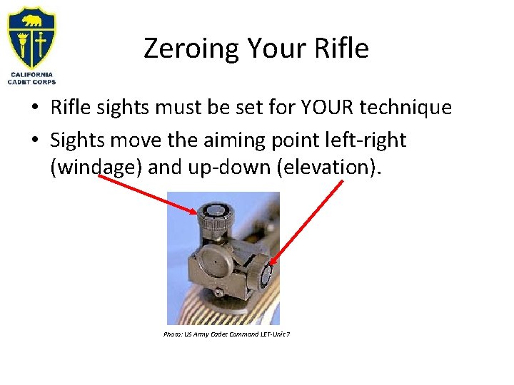 Zeroing Your Rifle • Rifle sights must be set for YOUR technique • Sights