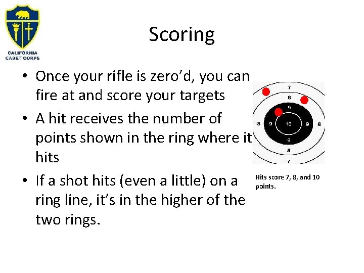 Scoring • Once your rifle is zero’d, you can fire at and score your