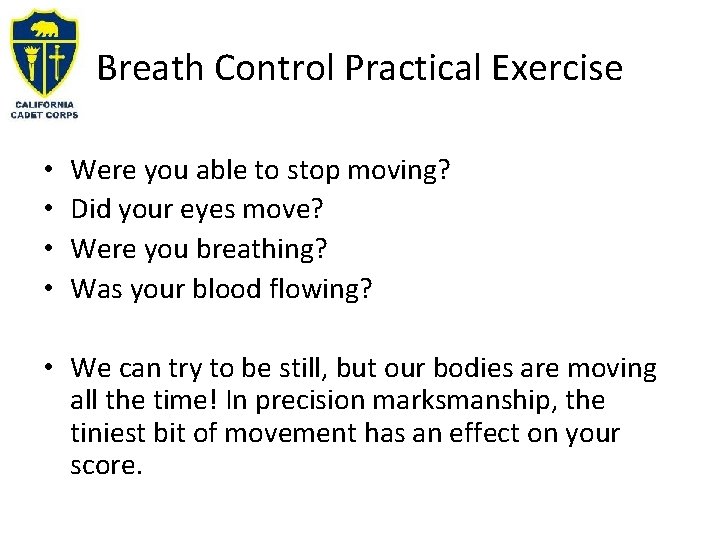 Breath Control Practical Exercise • • Were you able to stop moving? Did your