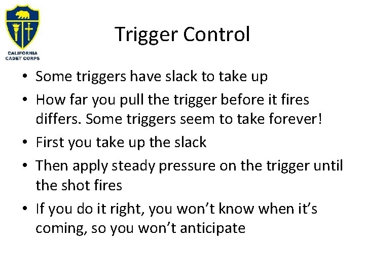 Trigger Control • Some triggers have slack to take up • How far you