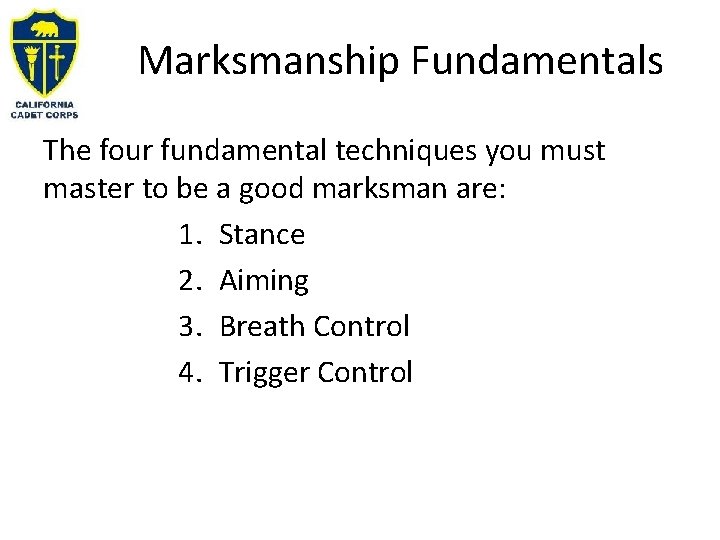 Marksmanship Fundamentals The four fundamental techniques you must master to be a good marksman Marksmanship Fundamentals The four fundamental techniques you must master to be a good marksman