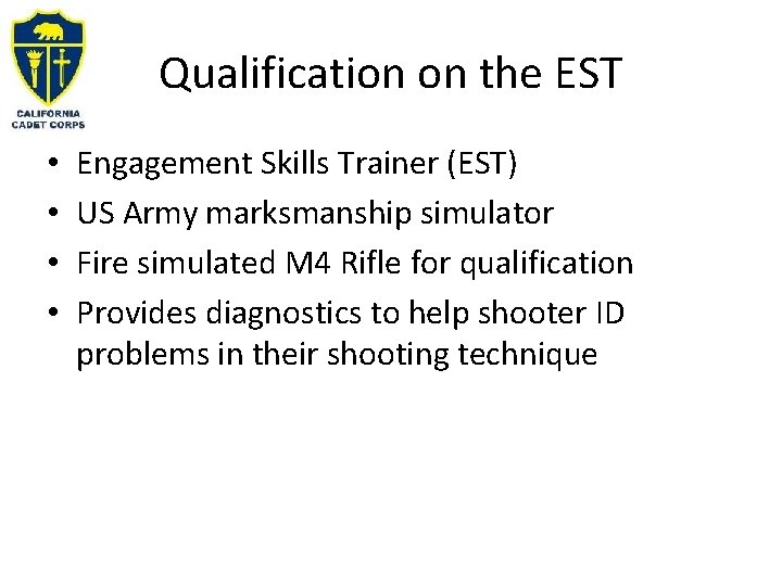 Qualification on the EST • • Engagement Skills Trainer (EST) US Army marksmanship simulator