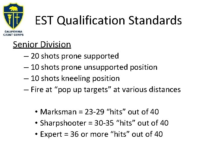 EST Qualification Standards Senior Division – 20 shots prone supported – 10 shots prone