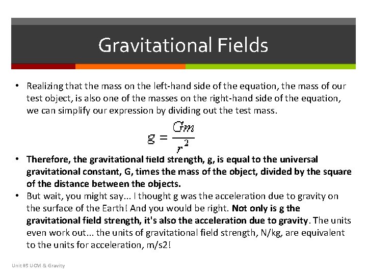 Gravitational Fields • Realizing that the mass on the left-hand side of the equation,