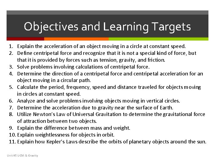 Objectives and Learning Targets 1. Explain the acceleration of an object moving in a