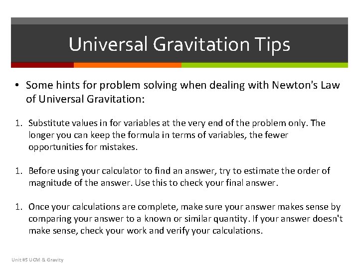 Universal Gravitation Tips • Some hints for problem solving when dealing with Newton's Law