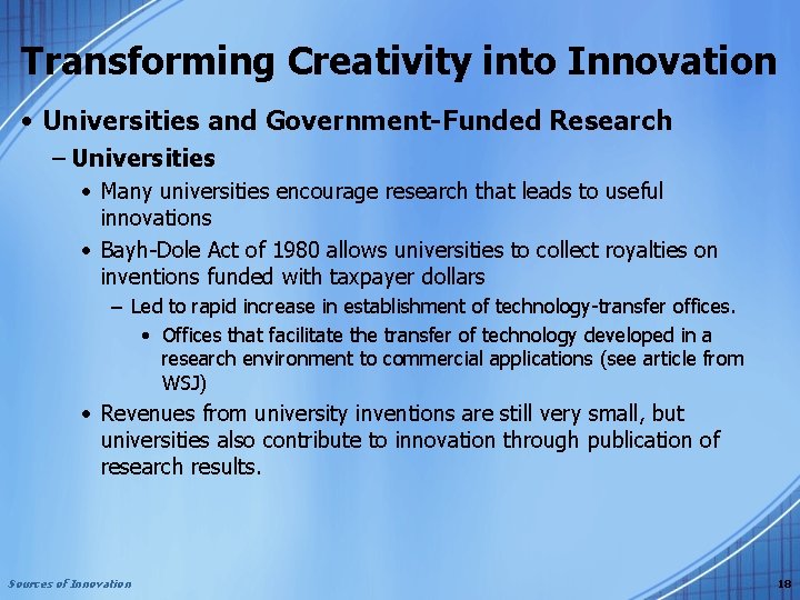 Transforming Creativity into Innovation • Universities and Government-Funded Research – Universities • Many universities