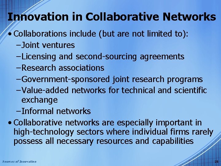 Innovation in Collaborative Networks • Collaborations include (but are not limited to): – Joint