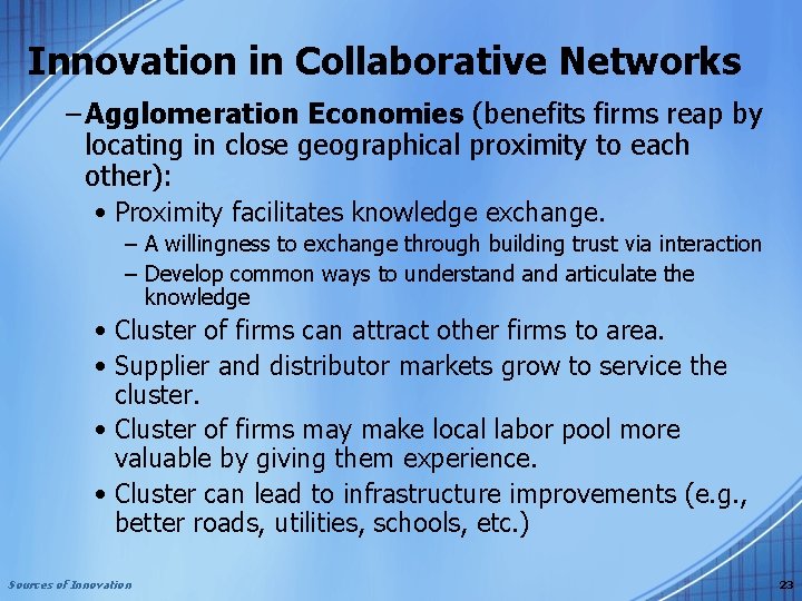 Innovation in Collaborative Networks – Agglomeration Economies (benefits firms reap by locating in close