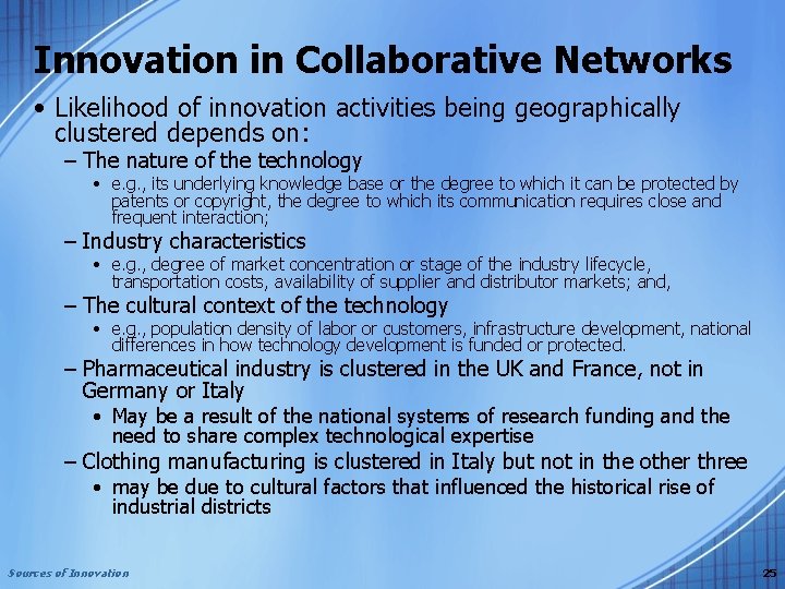 Innovation in Collaborative Networks • Likelihood of innovation activities being geographically clustered depends on: