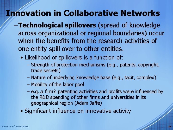Innovation in Collaborative Networks – Technological spillovers (spread of knowledge across organizational or regional