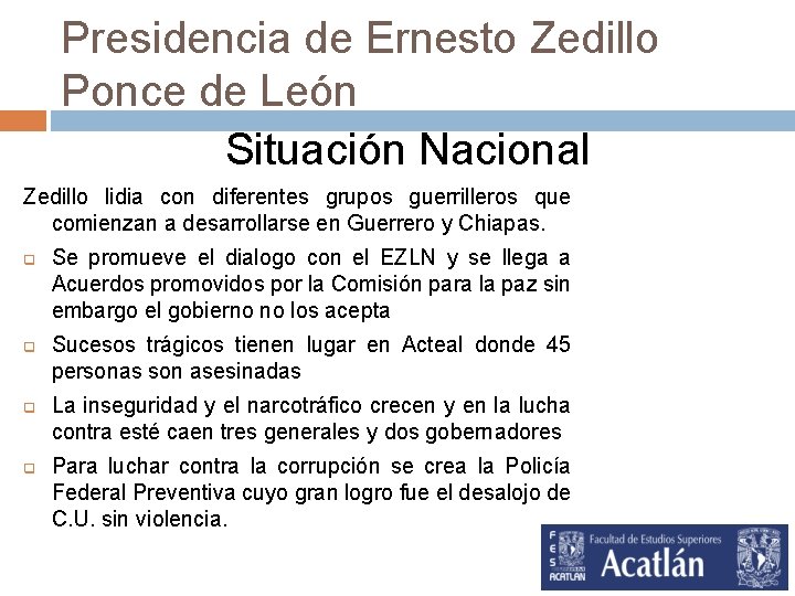 Presidencia de Ernesto Zedillo Ponce de León Situación Nacional Zedillo lidia con diferentes grupos