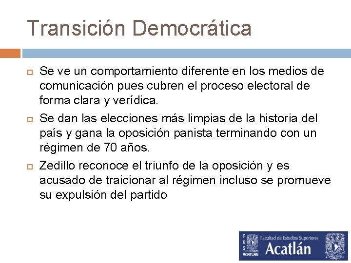 Transición Democrática Se ve un comportamiento diferente en los medios de comunicación pues cubren