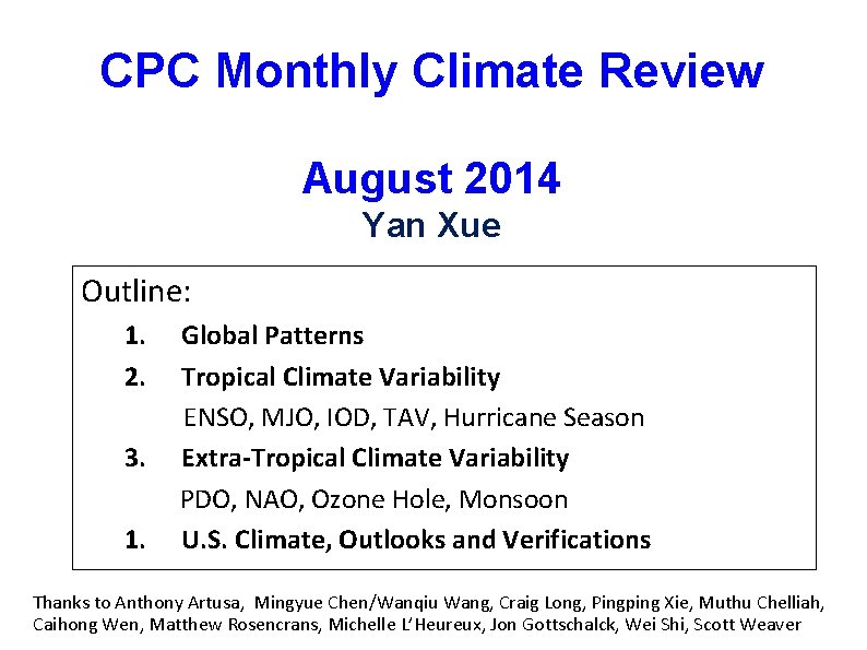 CPC Monthly Climate Review August 2014 Yan Xue Outline: 1. 2. Global Patterns Tropical CPC Monthly Climate Review August 2014 Yan Xue Outline: 1. 2. Global Patterns Tropical