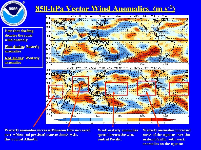 850 -h. Pa Vector Wind Anomalies (m s-1) Note that shading denotes the zonal