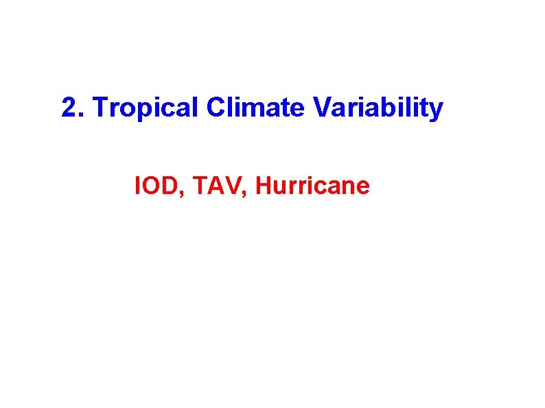 2. Tropical Climate Variability IOD, TAV, Hurricane 