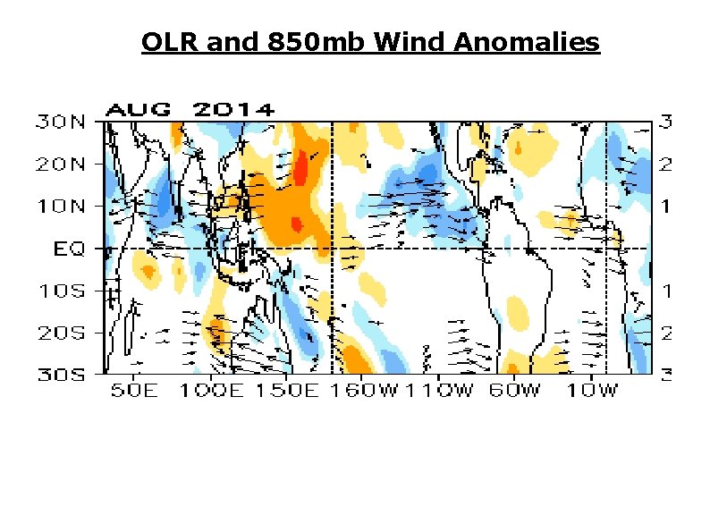 OLR and 850 mb Wind Anomalies OLR and 850 mb Wind Anomalies