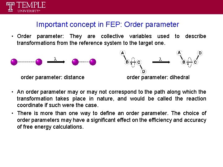 Important concept in FEP: Order parameter • Order parameter: They are collective variables used