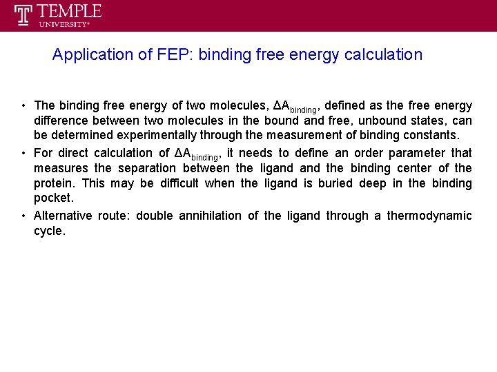 Application of FEP: binding free energy calculation • The binding free energy of two