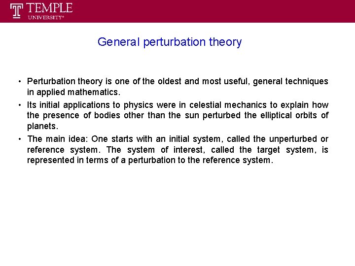 General perturbation theory • Perturbation theory is one of the oldest and most useful,