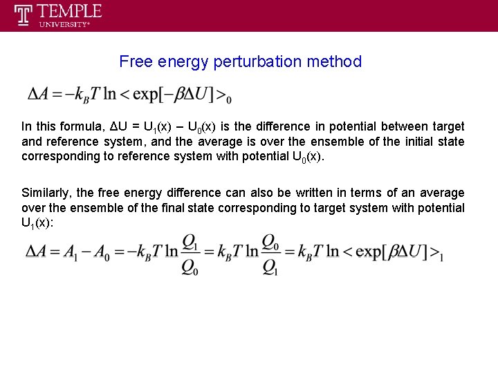 Free energy perturbation method In this formula, ΔU = U 1(x) – U 0(x)