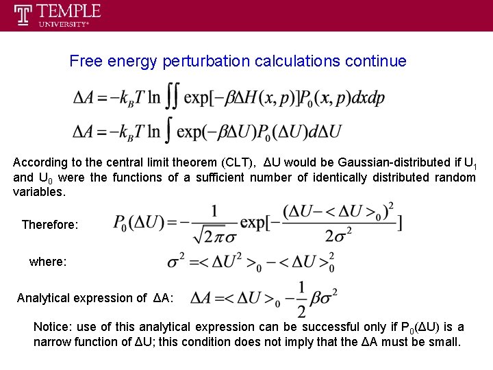 Free energy perturbation calculations continue According to the central limit theorem (CLT), ΔU would