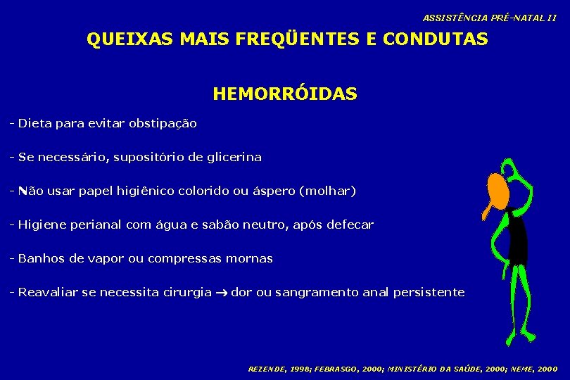 ASSISTÊNCIA PRÉ-NATAL II QUEIXAS MAIS FREQÜENTES E CONDUTAS HEMORRÓIDAS - Dieta para evitar obstipação