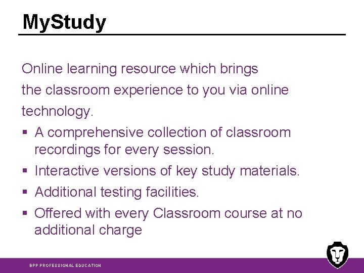 My. Study Online learning resource which brings the classroom experience to you via online