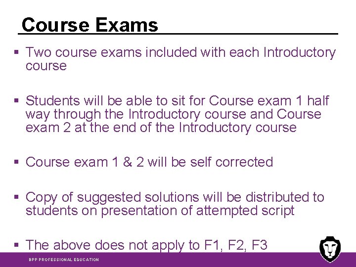 Course Exams § Two course exams included with each Introductory course § Students will