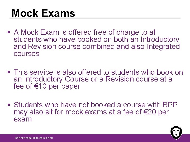 Mock Exams § A Mock Exam is offered free of charge to all students