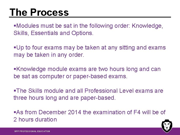The Process §Modules must be sat in the following order: Knowledge, Skills, Essentials and
