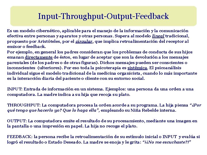 Input-Throughput-Output-Feedback Es un modelo cibernético, aplicable para el manejo de la información y la