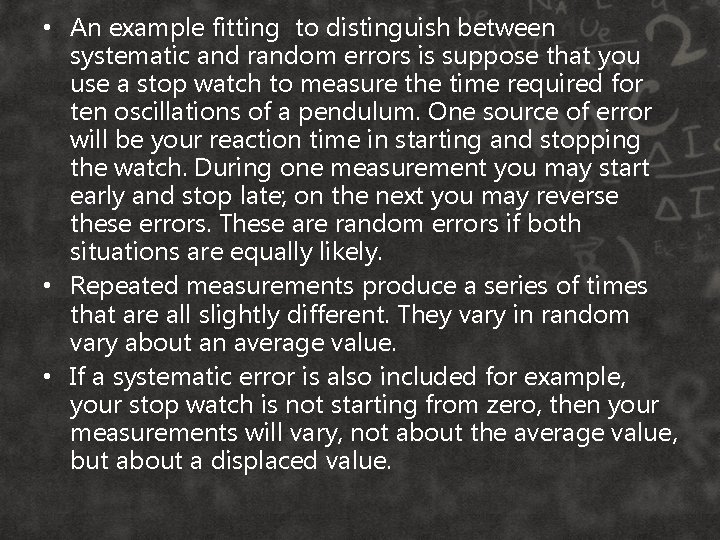  • An example fitting to distinguish between systematic and random errors is suppose