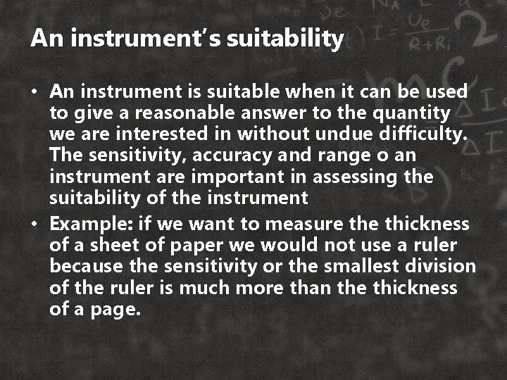 An instrument’s suitability • An instrument is suitable when it can be used to