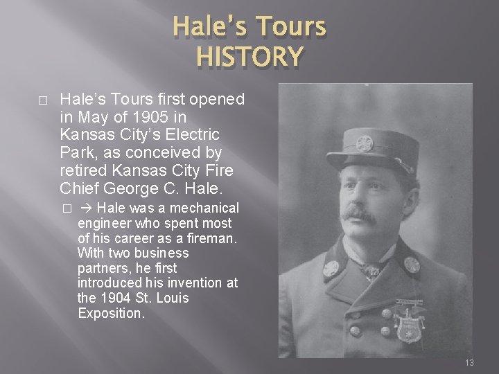 Hale’s Tours HISTORY � Hale’s Tours first opened in May of 1905 in Kansas