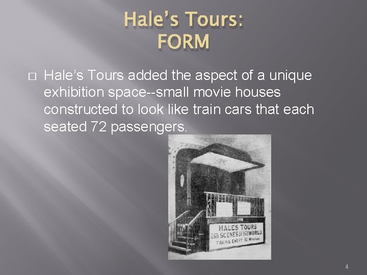 Hale’s Tours: FORM � Hale’s Tours added the aspect of a unique exhibition space--small