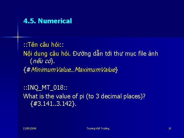 4. 5. Numerical : : Tên câu hỏi: : Nội dung câu hỏi. Đường