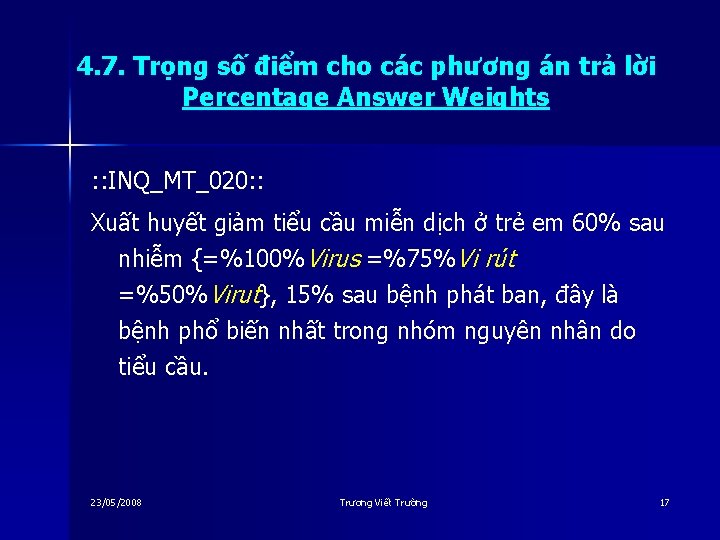 4. 7. Trọng số điểm cho các phương án trả lời Percentage Answer Weights
