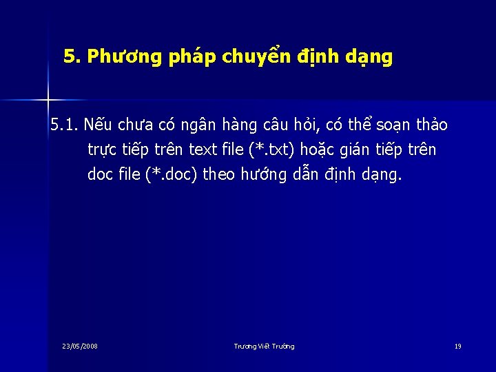 5. Phương pháp chuyển định dạng 5. 1. Nếu chưa có ngân hàng câu