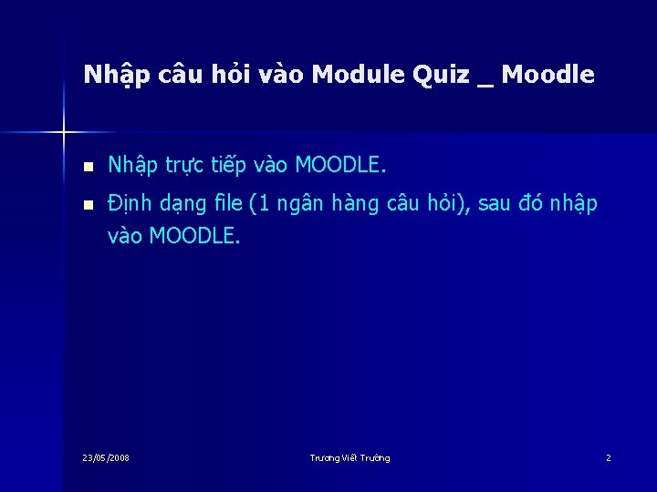 Nhập câu hỏi vào Module Quiz _ Moodle n Nhập trực tiếp vào MOODLE.