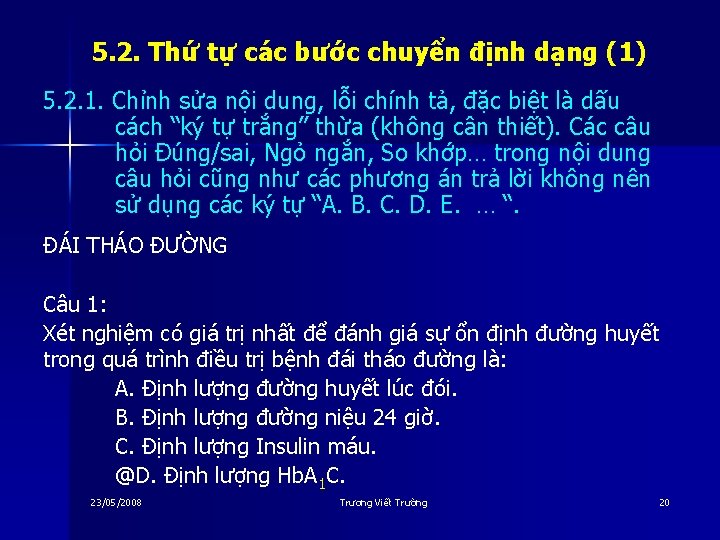 5. 2. Thứ tự các bước chuyển định dạng (1) 5. 2. 1. Chỉnh