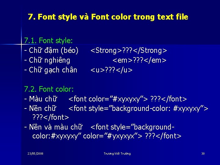 7. Font style và Font color trong text file 7. 1. Font style: -