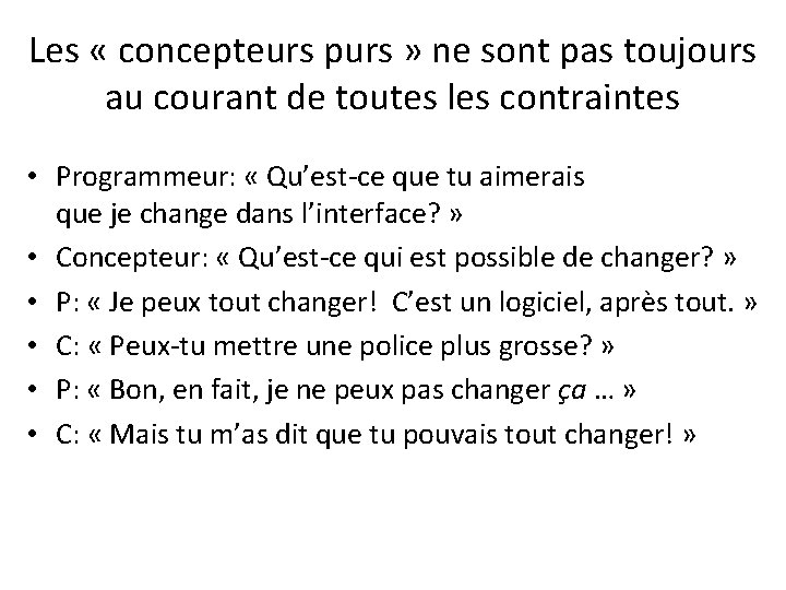 Les « concepteurs purs » ne sont pas toujours au courant de toutes les