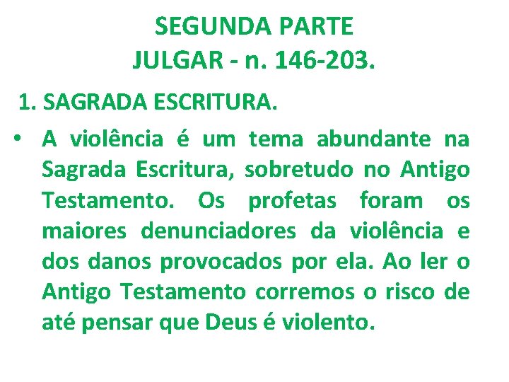 SEGUNDA PARTE JULGAR - n. 146 -203. 1. SAGRADA ESCRITURA. • A violência é